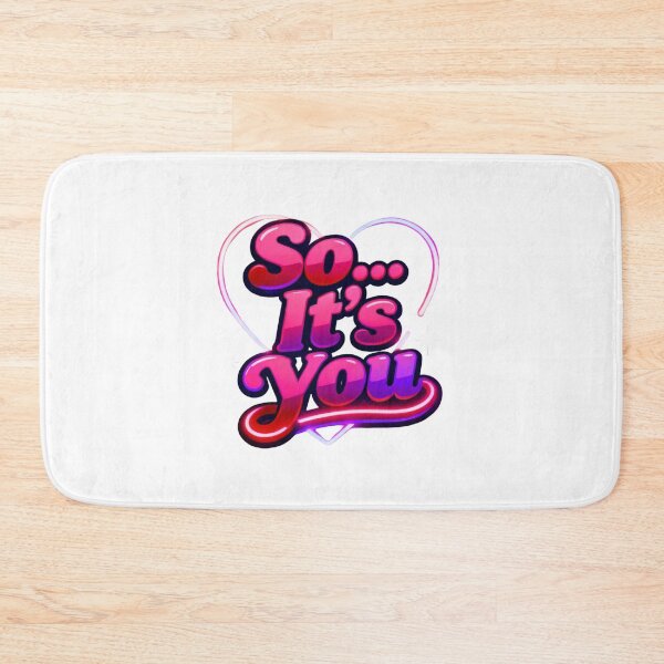 Item preview, So… It’s You-Ultra Bold Romantic Valentine Caption Typography designed and sold by Aarvya Fashion Club ( A.F.C ).