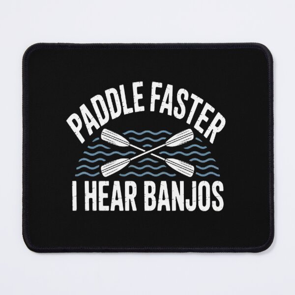 Item preview, Paddle Faster I Hear Banjos Banjo Joke Kayak Paddling designed and sold by LacostCarl.
