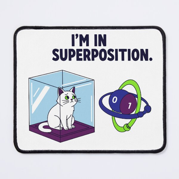 Item preview, I'm In Superposition Funny Schrödinger's Cat Quantum Physics Qubit Design designed and sold by Zyra_urs.