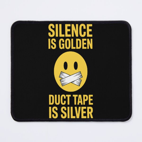 Item preview, Silence Is Golden Duct Tape Is Silver designed and sold by SignaturalGen.