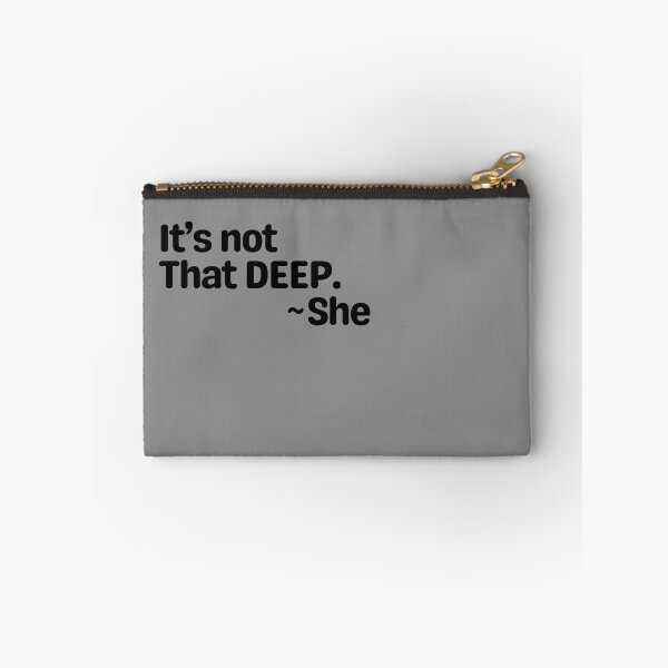Item preview, It’s Not That Deep ~ She – Funny Sarcastic Gen-Z Quote designed and sold by Fontasticc.