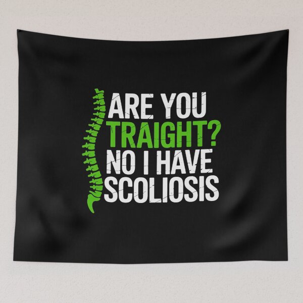 Item preview, Are You StraightNo, I Have Scoliosis Support Scoliosis designed and sold by SIGORDESIGN.
