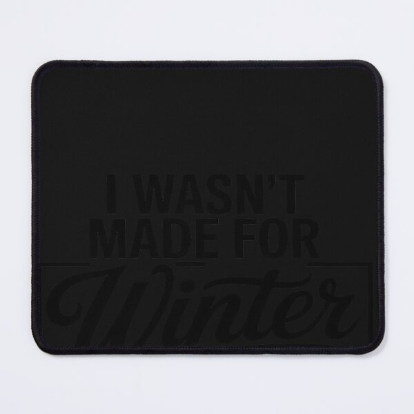 Item preview, I Wasn't Made For Winter designed and sold by lamsaoniutoi.