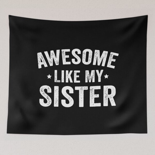 Item preview, Awesome Like My Sister designed and sold by RylynKaub86.
