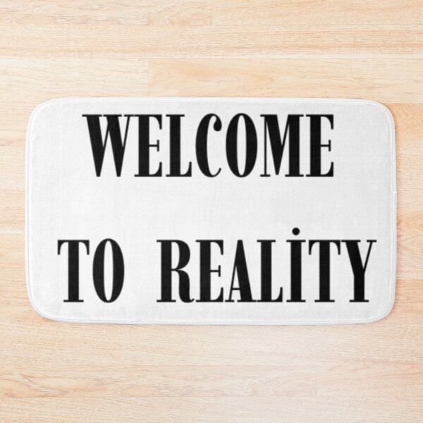 Item preview, Welcome to Reality - Funny quote designed and sold by Haevora.
