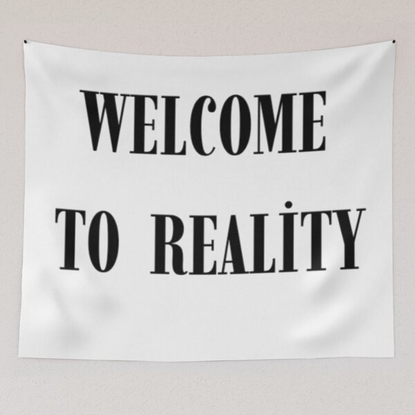 Item preview, Welcome to Reality - Funny quote designed and sold by Haevora.