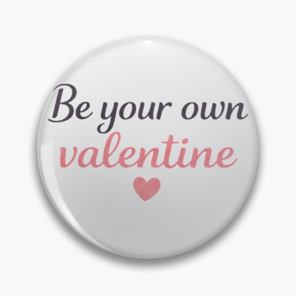 Item preview, Be Your Own Valentine – Self Love Anti-Valentine Quote designed and sold by PunchDrop.
