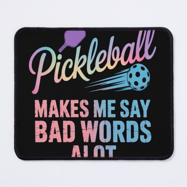 Item preview, Pickleball Makes me say bad words A lot Pickleball designed and sold by FluoroWave.