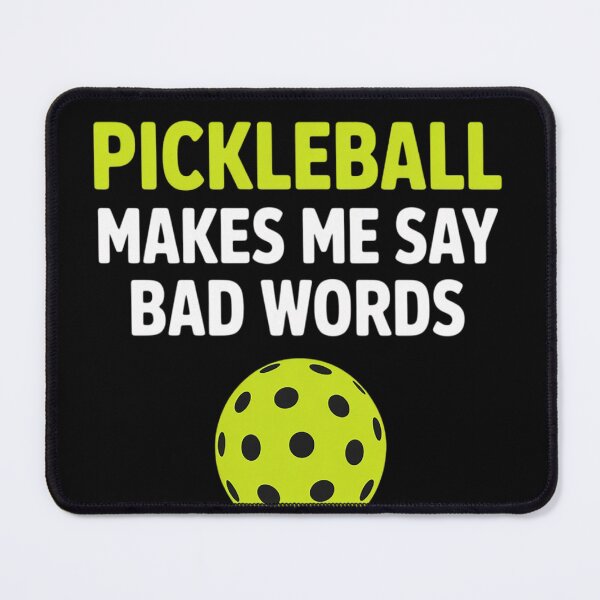 Item preview, Pickleball Makes Me Say Bad Words Pickleball Sayings designed and sold by FluoroWave.
