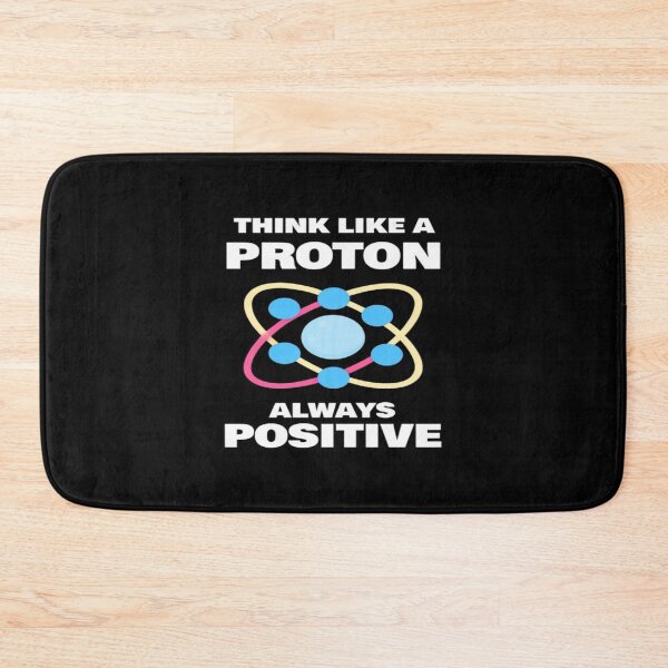 Item preview, Think Like a Proton Always Positive – Science Humor Motivational Quote Design for Nerds & Optimists designed and sold by Bright Nest Studio.