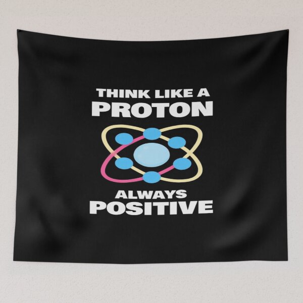 Item preview, Think Like a Proton Always Positive – Science Humor Motivational Quote Design for Nerds & Optimists designed and sold by Bright Nest Studio.