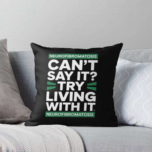 Item preview, Can't Say It Try Living With It, Neurofibromatosis Warrior designed and sold by Moxizz.