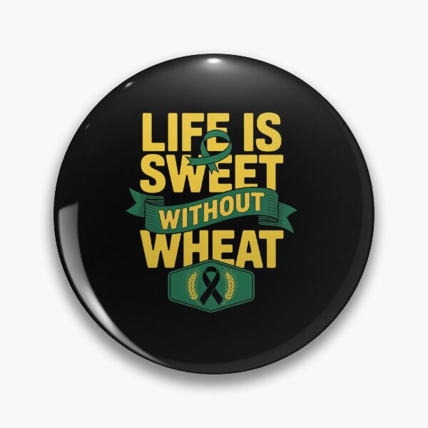 Item preview, Celiac Disease Awareness Life Is Sweet Without Wheat Funny designed and sold by Moxizz.