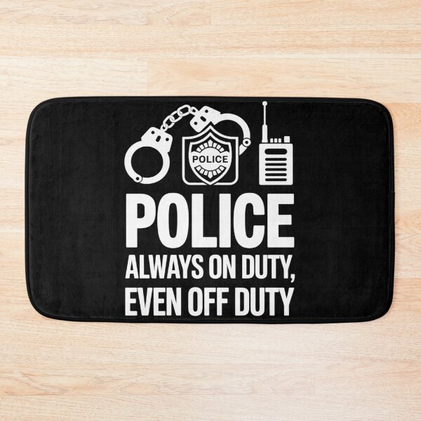 Item preview, Police Always On Duty Even Off Duty designed and sold by Voidbinder.