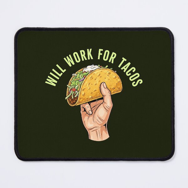Item preview, Will Work for Tacos Illustration designed and sold by nuel-art.
