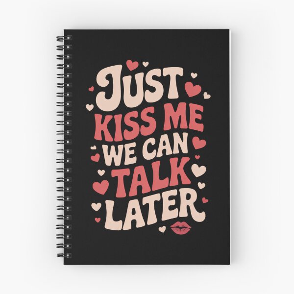 Item preview, Just Kiss Me We Can Talk Later Romantic Quote Valentine’s designed and sold by FaithAbbott.