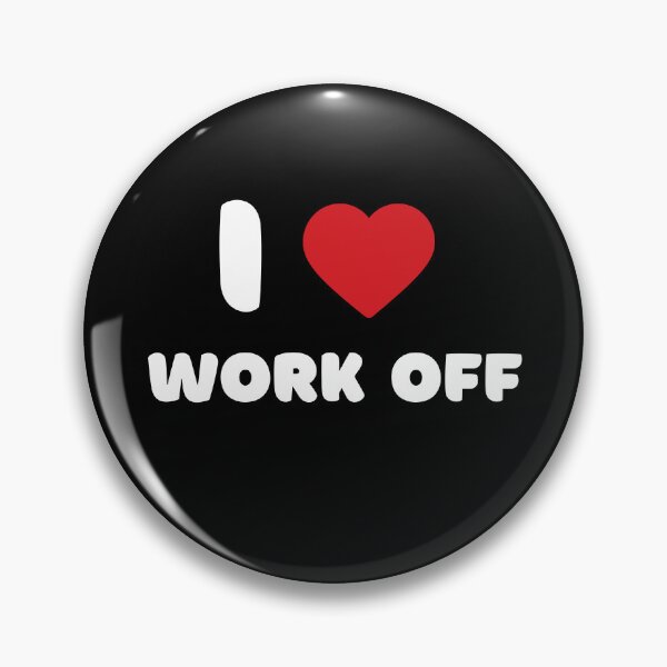 Item preview, I Love Work Off designed and sold by Itsheartshop.