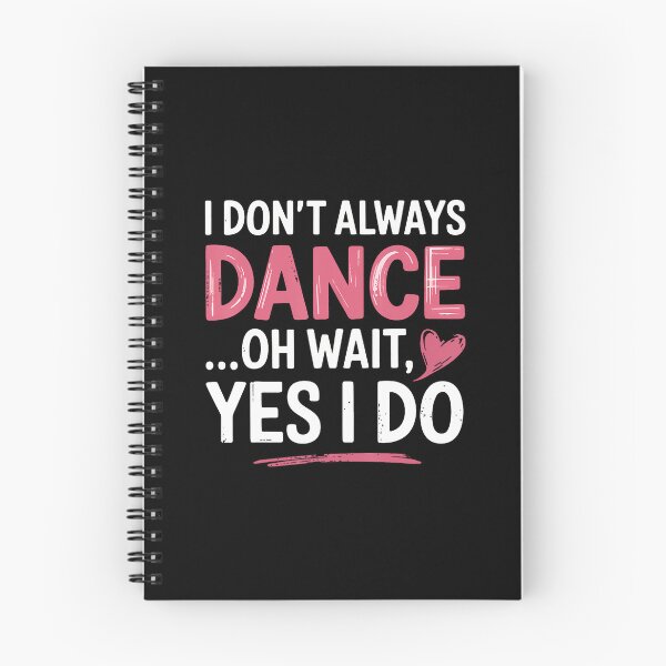 Item preview, I Don't Always Dance Oh Wait Yes I Do designed and sold by charitashmoqs.