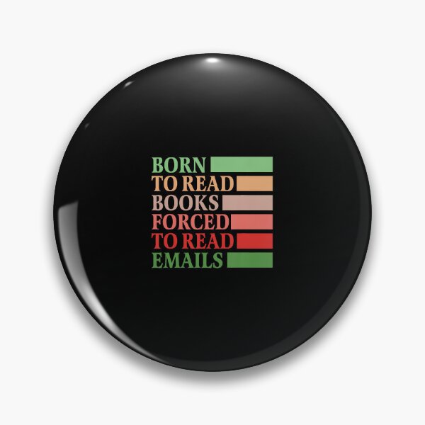 Item preview, Funny Born To Read Books Forced To Read Emails Work Quote designed and sold by charitashmoqs.