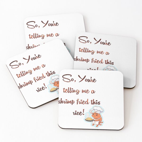 Item preview, So, You're telling me that a shrimp fried this rice ? designed and sold by Unique D-zine.