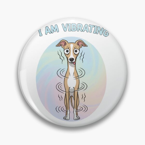 Item preview, I Am Vibrating - Nervous Italian Greyhound Funny designed and sold by Petzzz.