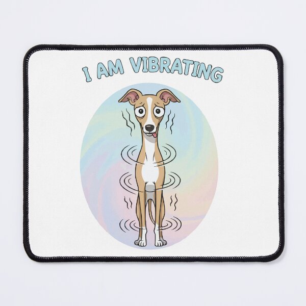 Item preview, I Am Vibrating - Nervous Italian Greyhound Funny designed and sold by Petzzz.