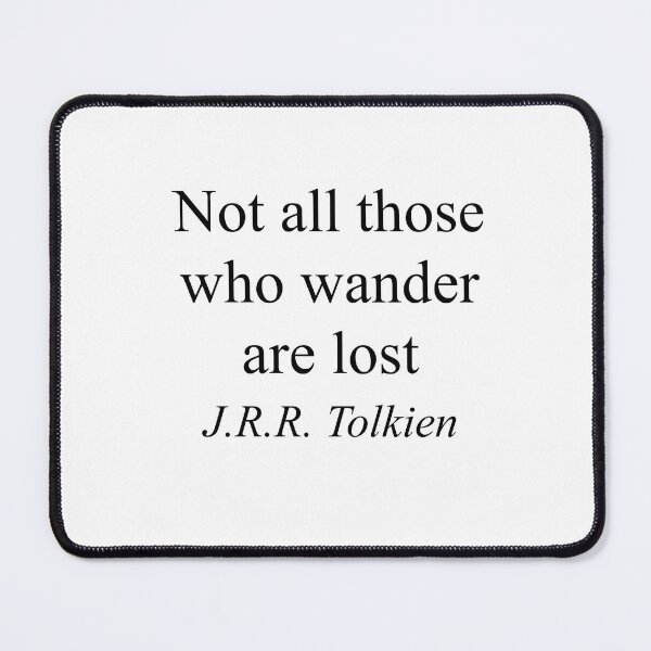 Item preview, Not All Those Who Wander Are Lost - J.R.R. Tolkien Quote designed and sold by inksider.
