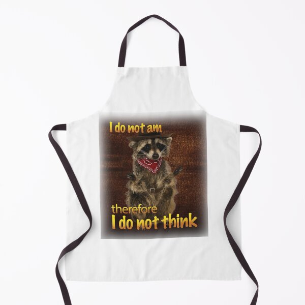 Item preview, I do not think therefore I do not am Funny Raccoon designed and sold by Rascal Raccoon Apparel.