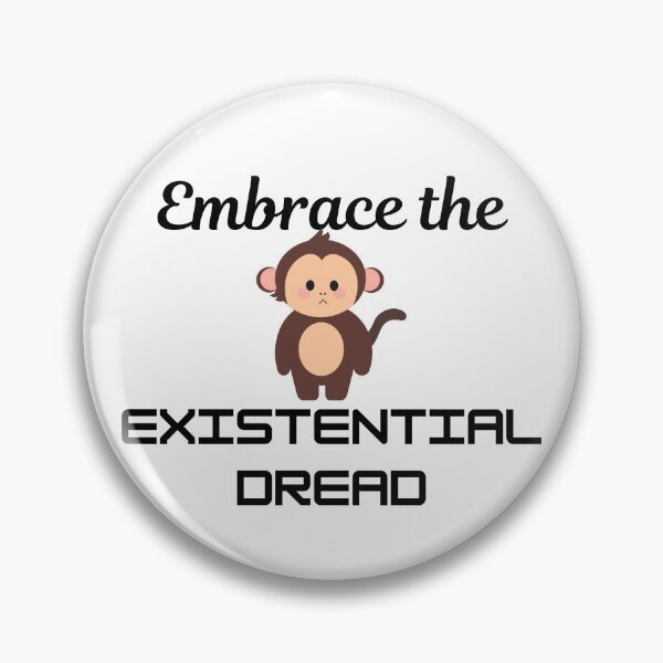 Item preview, Embrace the existential dread designed and sold by roasted-peanuts.