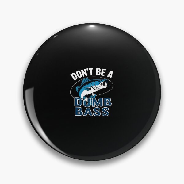 Item preview, Crazy Dog Mens Dont Be A Dumb Bass T Fishing for Fisherman   designed and sold by CombatTask.