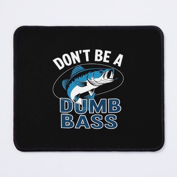 Item preview, Crazy Dog Mens Dont Be A Dumb Bass T Fishing for Fisherman designed and sold by CombatTask.