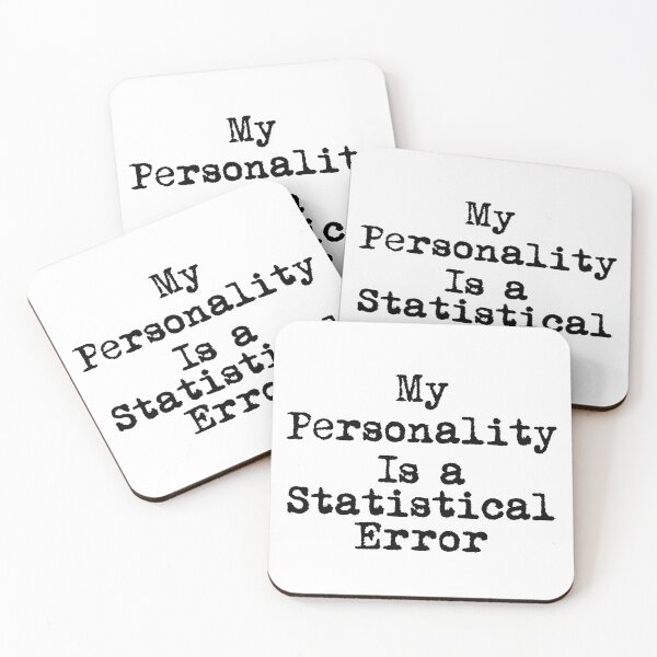 Item preview, My Personality Is a Statistical Error designed and sold by Ninjacatoff.