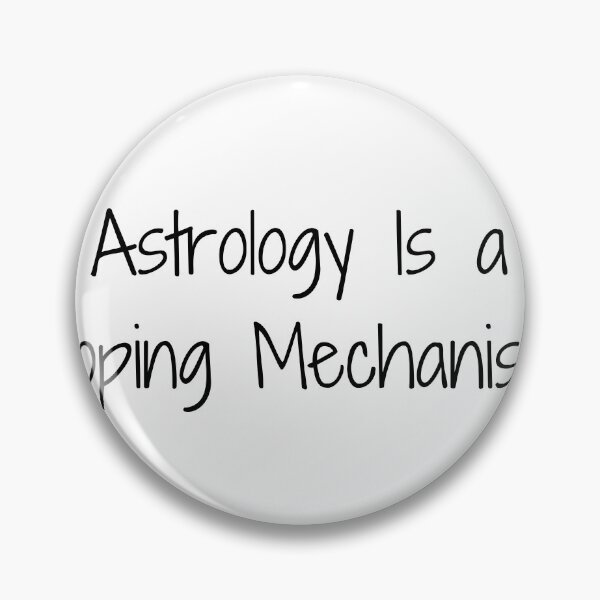 Item preview, Astrology Is a Coping Mechanism designed and sold by Ninjacatoff.