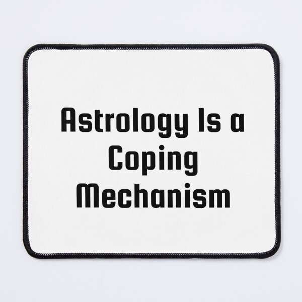 Item preview, Astrology Is a Coping Mechanism designed and sold by Ninjacatoff.