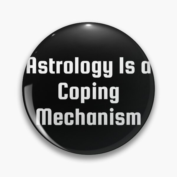 Item preview, Astrology Is a Coping Mechanism designed and sold by Ninjacatoff.