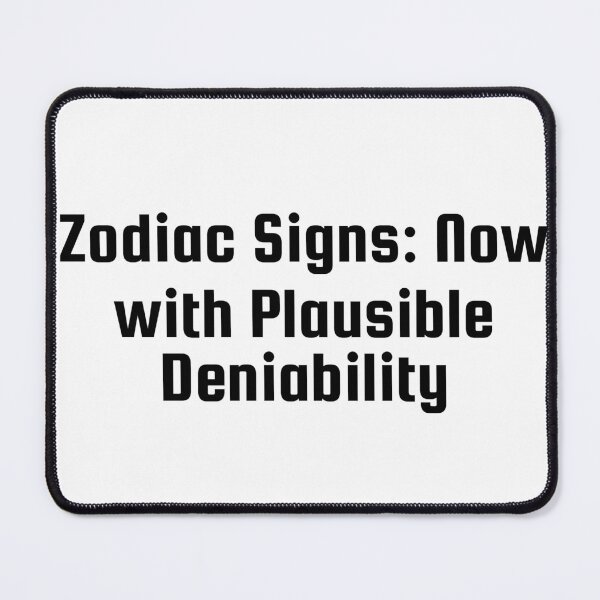 Item preview, Zodiac Signs: Now with Plausible Deniability designed and sold by Ninjacatoff.