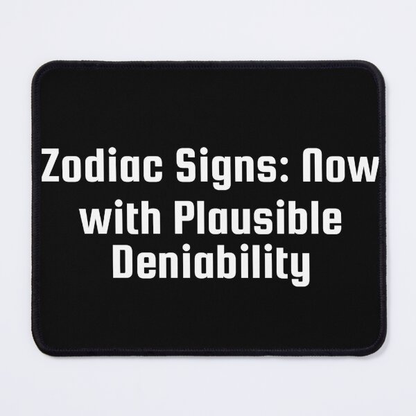 Item preview, Zodiac Signs: Now with Plausible Deniability designed and sold by Ninjacatoff.