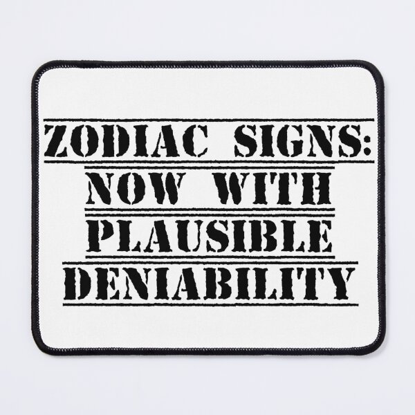 Item preview, Zodiac Signs: Now with Plausible Deniability designed and sold by Ninjacatoff.