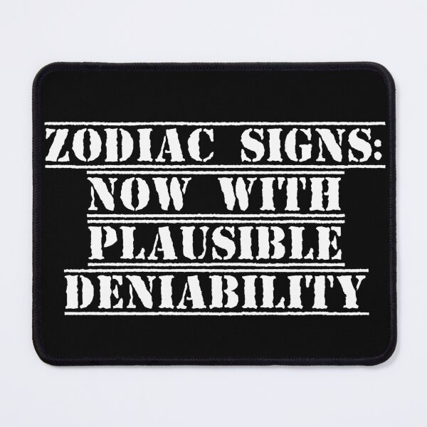 Item preview, Zodiac Signs: Now with Plausible Deniability designed and sold by Ninjacatoff.
