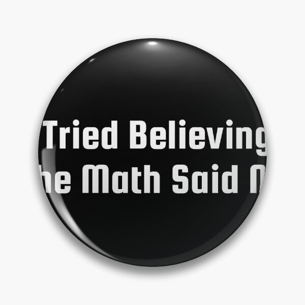 Artikelvorschau, Ich versuchte es zu glauben, aber die Mathematik sagte Nein. entworfen und verkauft von Ninjacatoff.