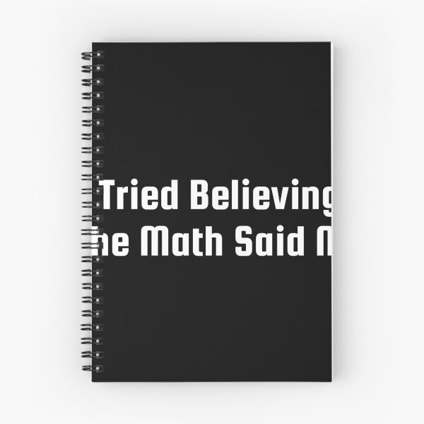 Item preview, I Tried Believing, The Math Said No designed and sold by Ninjacatoff.