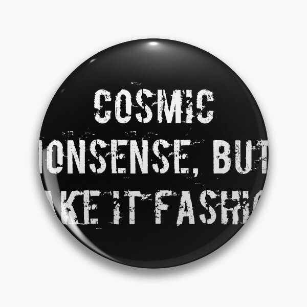 Item preview, Cosmic Nonsense, But Make It Fashion designed and sold by Ninjacatoff.