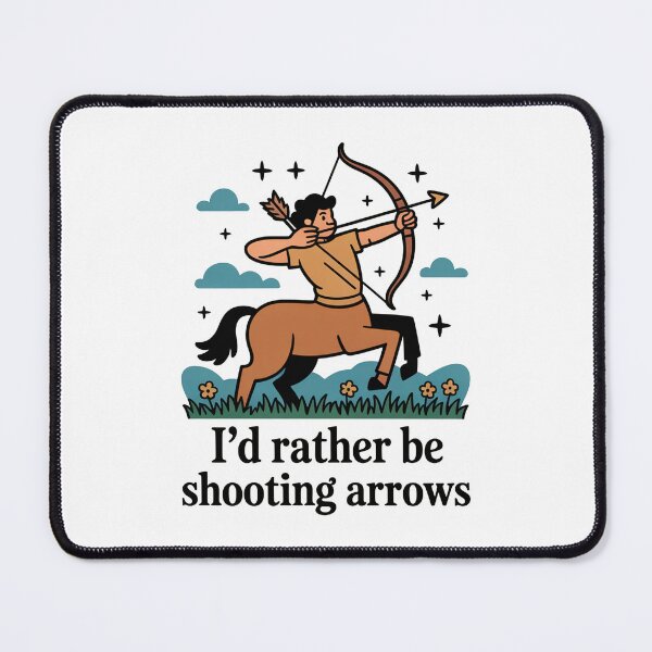 Item preview, Sagittarius Archer I’d Rather Be Shooting Arrows designed and sold by MonkiFlipp.