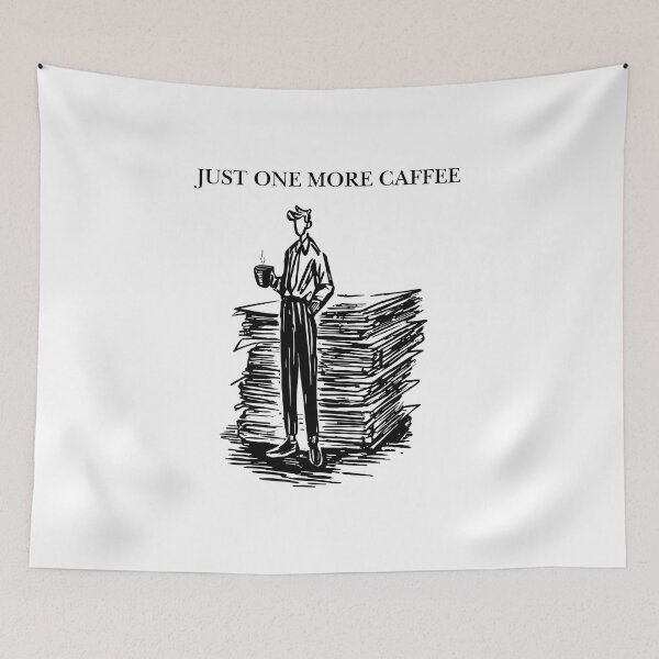 Item preview, Just One More Caffee  designed and sold by PigmalionArt.
