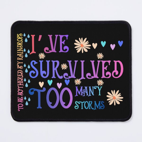 Item preview, Motivational I've Survived Too Many Storms designed and sold by AlienOccupation.