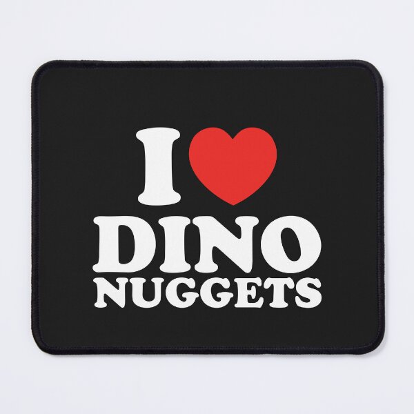 Item preview, I Love Dino Nuggets designed and sold by shitpostee.