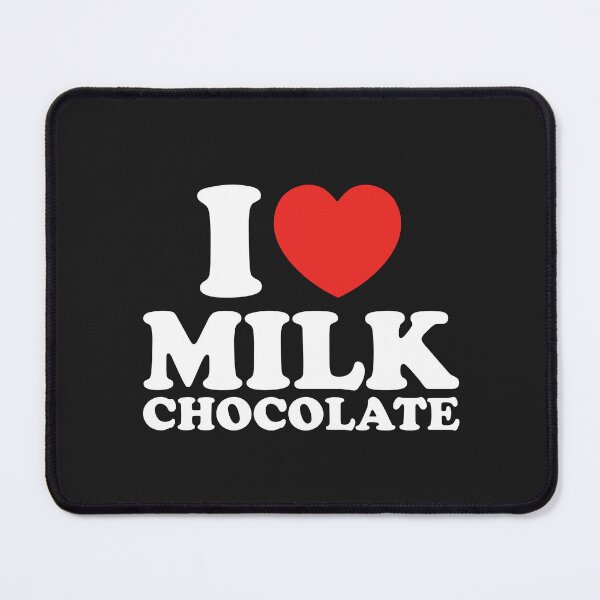 Item preview, I Love Milk Chocolate designed and sold by shitpostee.