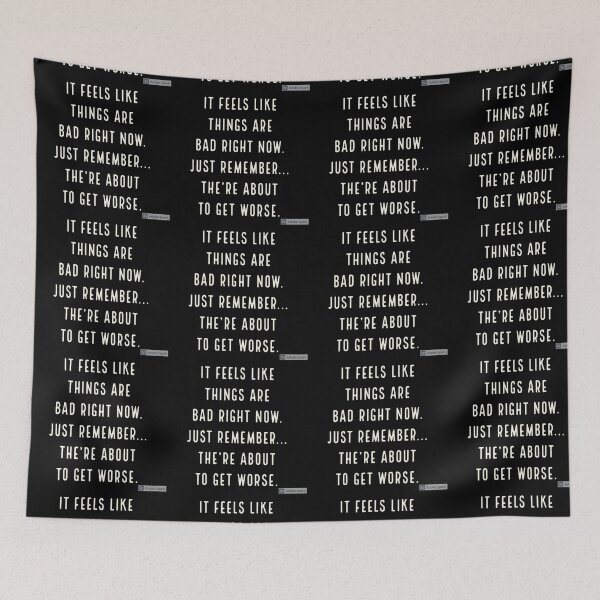 Item preview, Things are getting worse designed and sold by fristsmokie.