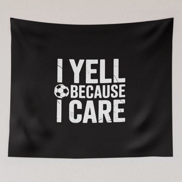 Item preview, Soccer Fan Humor I Yell Because I Care Soccer Dads designed and sold by DarioRosales.