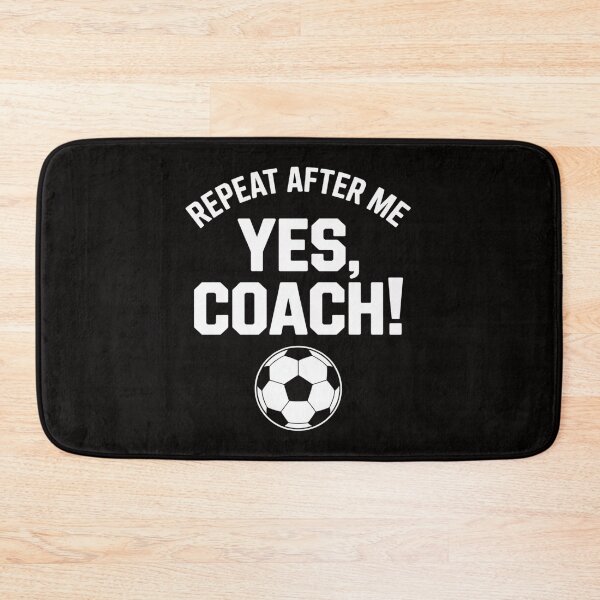 Item preview, Repeat After Me Yes Coach Soccer Coach designed and sold by DarioRosales.